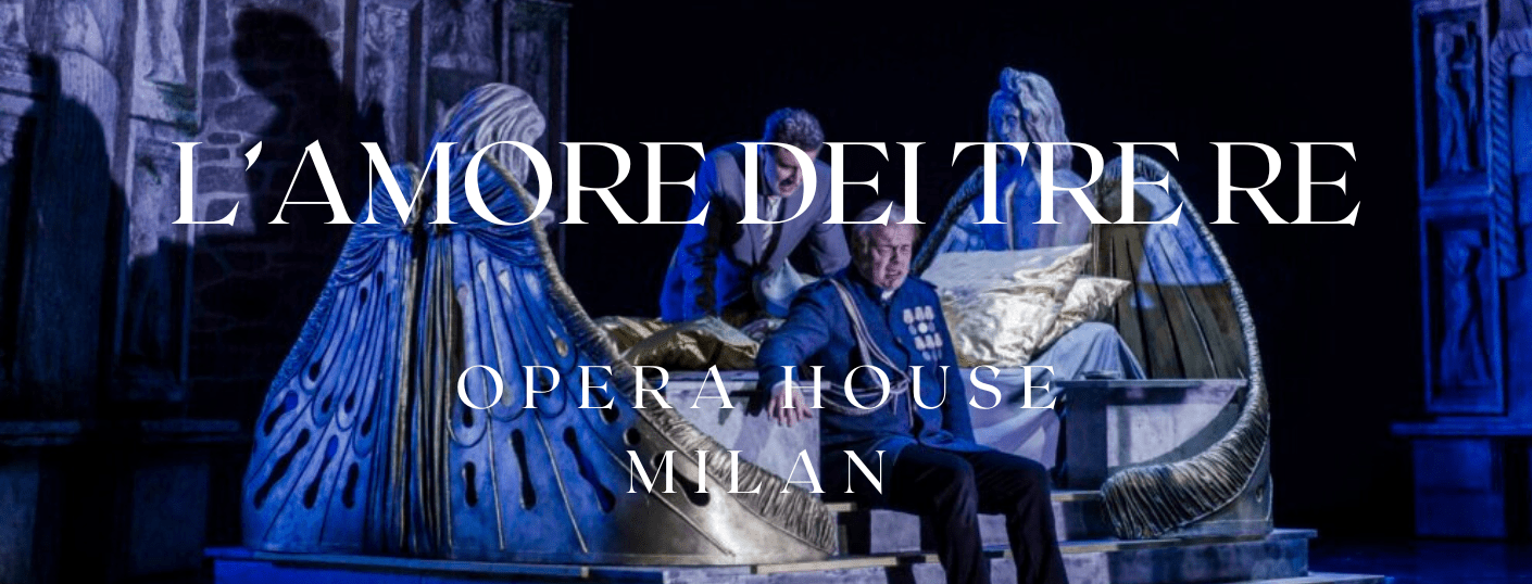l-amore-dei-tre-re-opera-tickets-scala-theatre-house